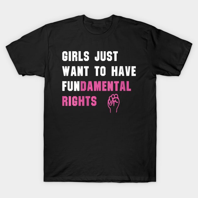 Womens Girls Just Want To Have Fundamental Rights Funny T-Shirt by LimEnitis